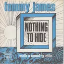 7'' - Tommy James - Nothing To Hide