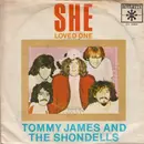 7'' - Tommy James & The Shondells - She / Loved One