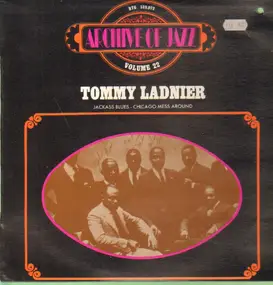 Tommy Ladnier - Jackass Blues, Chicago Mess Around: Archive Of Jazz Volume 22