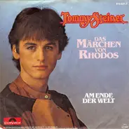 Tommy Steiner - Das Märchen Von Rhodos / Am Ende Der Welt