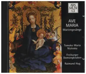 Freiburger Domsingknaben - Ave Maria / Mariengesänge