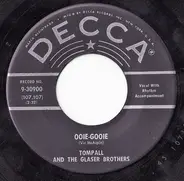 Tompall Glaser & The Glaser Brothers - Ooie-Gooie / She Loves The Love I Give Her