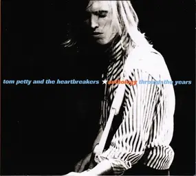 Tom Petty & the Heartbreakers - Anthology - Through The Years