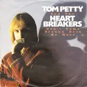 7'' - Tom Petty And The Heart Breakers - Don't Come Around Here No More
