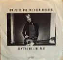 7'' - Tom Petty And The Heartbreakers - Don't Do Me Like That