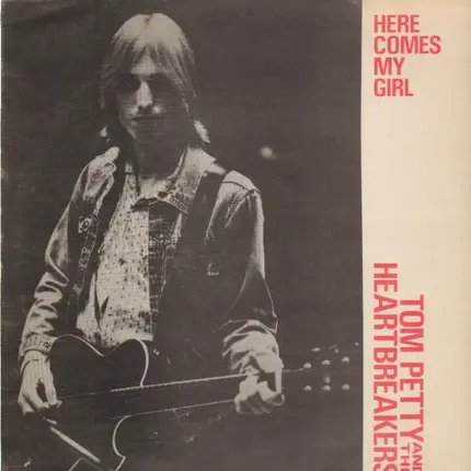 Tom Petty And The Heartbreakers - Here Comes My Girl