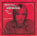 7'' - Tom Petty And The Heartbreakers - You Got Lucky