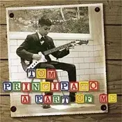 Tom Principato - A Part of Me
