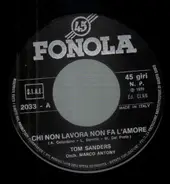 Tom Sanders / Gianni Valente - Chi Non Lavora Non Fa L'amore / Hippy