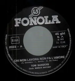 Tom Sanders / Gianni Valente - Chi Non Lavora Non Fa L'amore / Hippy