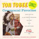 7inch Vinyl Single - Ton Tobee - Ton Tobee Sings Ceremonial Favorites