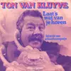 7inch Vinyl Single - Ton van Kluyve - Laat 'S Wat Van Je Horen