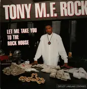Tony M.F. Rock - Let Me Take You to the Rockhouse