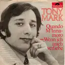 7inch Vinyl Single - Tony Mark - Quando M'Innamoro - Wenn Ich Mich Verliebe