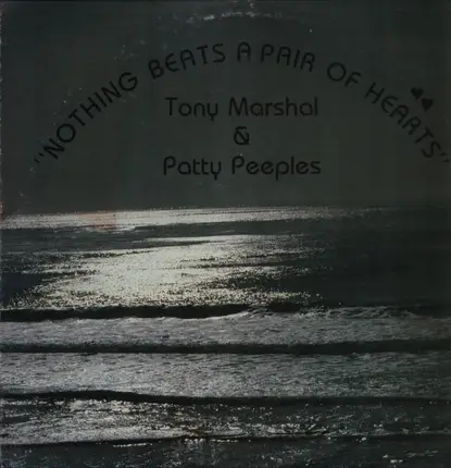 Tony Marshal & Patty Peeples - Nothing Beats A Pair Of Hearts