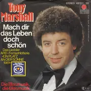 7inch Vinyl Single - Tony Marshall - Mach Dir Das Leben Doch Schön
