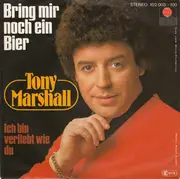 7inch Vinyl Single - Tony Marshall - Bring Mir Noch Ein Bier