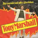 7inch Vinyl Single - Tony Marshall - Das Werden Wir Alles Überleben