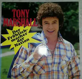Tony Marshall - Der Fröhlichmacher der Nation