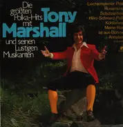 Tony Marshall - Die Grössten Polka-Hits Mit Tony Marshall Und Seinen Lustigen Musikanten