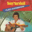 7inch Vinyl Single - Tony Marshall - Flieg Katamaran