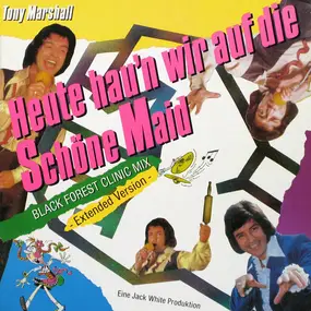 Tony Marshall - Heute Hau'n Wir Auf Die Schöne Maid (Black Forest Clinic Mix - Extended Version - )
