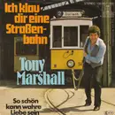 7inch Vinyl Single - Tony Marshall - Ich Klau Dir Eine Straßenbahn