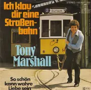 Tony Marshall - Ich Klau Dir Eine Straßenbahn