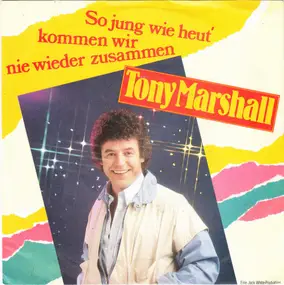 Tony Marshall - So Jung Wie Heut' Kommen Wir Nie Wieder Zusammen