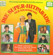 Tony Marshall / Uschi Bauer / Ernst Mosch a.o. - Die Super-Hitparade Der Volksmusik