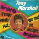 7inch Vinyl Single - Tony Marshall - Wir Sind Die Tramps Von Der Pfalz / Wir Sind Die Lustigen Musikanten