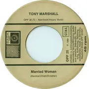 7inch Vinyl Single - Tony Marshall - Married Woman / Your Lovin' Man