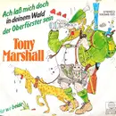7inch Vinyl Single - Tony Marshall - Ach Laß Mich Doch In Deinem Wald Der Oberförster Sein - No cover