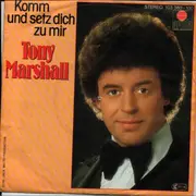 7inch Vinyl Single - Tony Marshall - Du Weißt, Ich Liebe Dich / Komm Und Setz Dich Zu Mir