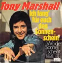 7inch Vinyl Single - Tony Marshall - Ich Fang' Für Euch Den Sonnenschein