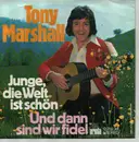 7inch Vinyl Single - Tony Marshall - Junge, Die Welt Ist Schön