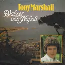 7inch Vinyl Single - Tony Marshall - Walzer Von Napoli