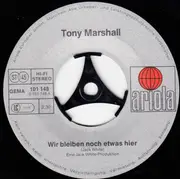 7inch Vinyl Single - Tony Marshall - Wir Bleiben Noch Etwas Hier