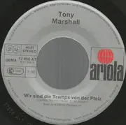 7inch Vinyl Single - Tony Marshall - Wir Sind Die Tramps Von Der Pfalz / Wir Sind Die Lustigen Musikanten