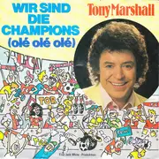 7inch Vinyl Single - Tony Marshall - Wir Sind Die Champions (Olé Olé Olé) - no cover