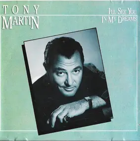 Tony Martin - I'll See You In My Dreams
