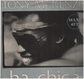 tony mckenzie - Ah-Chica