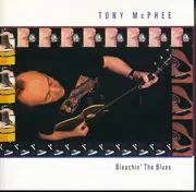 CD - Tony McPhee - Bleachin' The Blues