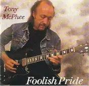 Tony McPhee - Foolish Pride