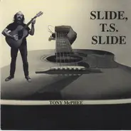 Tony McPhee - Slide, T.S. Slide