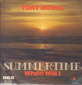 Tony Moore - Summertime / When Will I