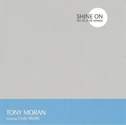 Tony Moran Featuring Cindy Mizelle - Shine On