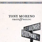 Tony Moreno - Grand & Failing
