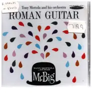 Tony Mottola And His Orchestra - Roman Guitar / Mr. Big