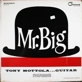 Tony Mottola - Mr. Big: Tony Mottola...Guitar